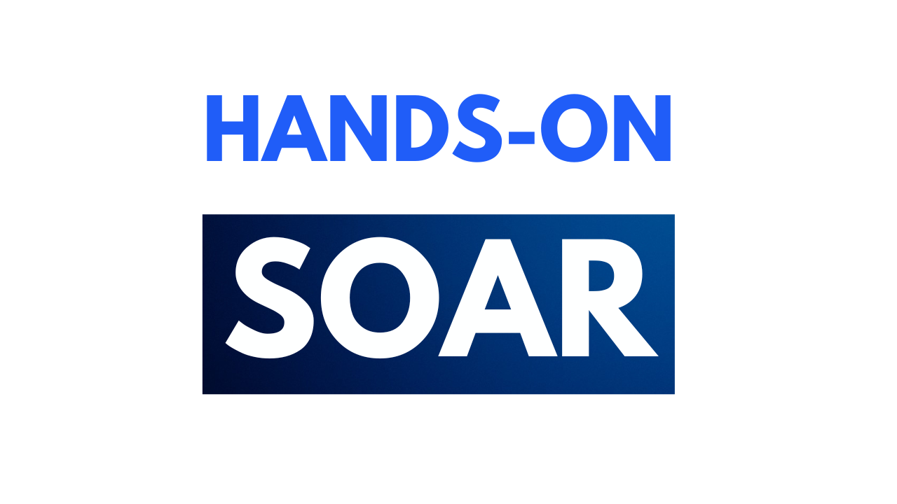 Hands-on with SOAR