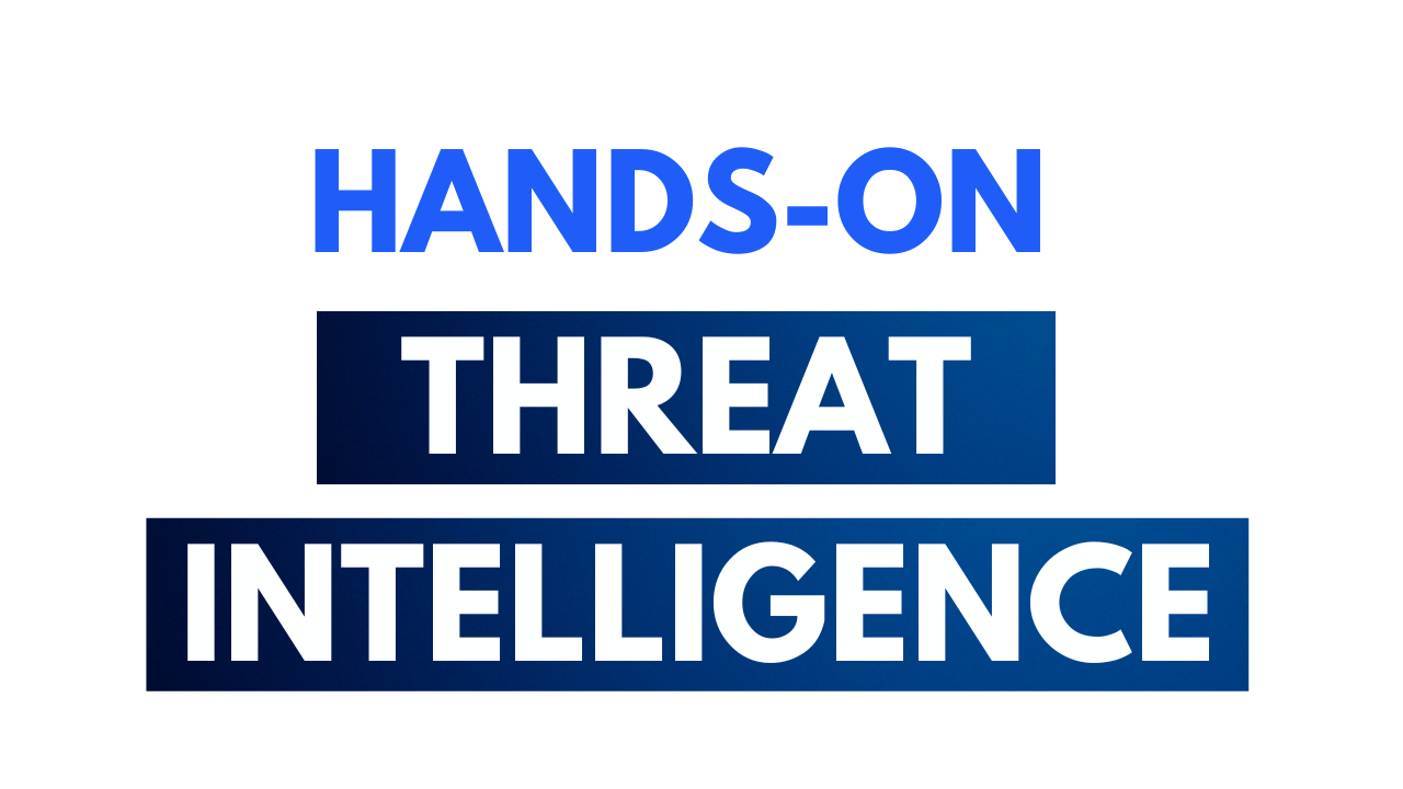 Hands-on with Threat Intelligence